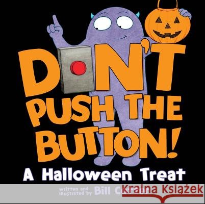 Don't Push the Button!: A Halloween Treat Cotter, Bill 9781492660958