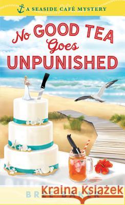 No Good Tea Goes Unpunished Bree Baker 9781492664789 Sourcebooks Landmark