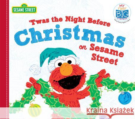 Twas the Night Before Christmas on Sesame Street Sesame Workshop 9781492671404