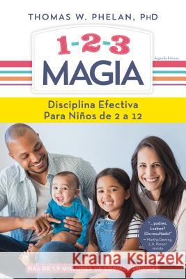 1-2-3 Magia: Disciplina Efectiva Para Niños de 2 a 12 Phelan, Thomas 9781492671428 Sourcebooks