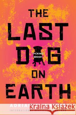 The Last Dog on Earth Adrian J. Walker 9781492673637