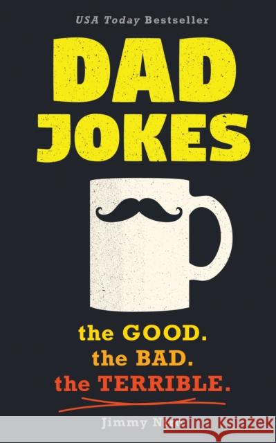 Dad Jokes: Good, Clean Fun for All Ages! Jimmy Niro 9781492675372 Sourcebooks