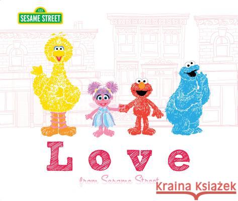 Love: From Sesame Street Sesame Workshop 9781492677499