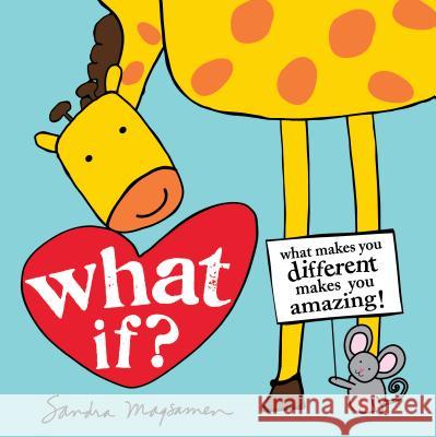 What If?: What Makes You Different Makes You Amazing! Sandra Magsamen 9781492698029 Sourcebooks Wonderland