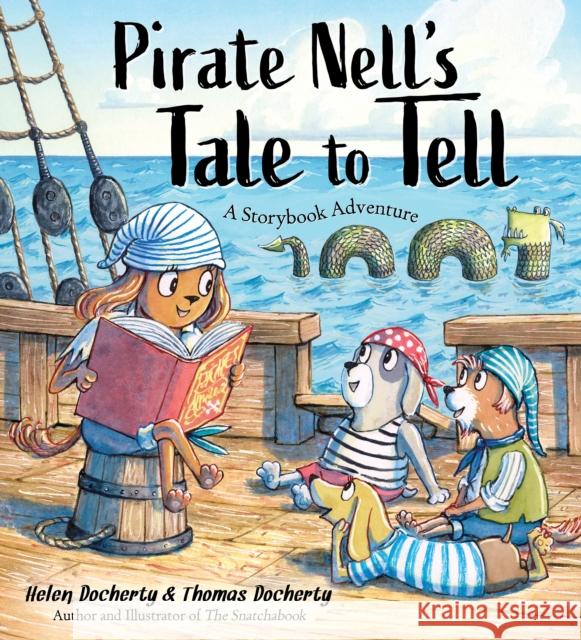 Pirate Nell's Tale to Tell: A Storybook Adventure Helen Docherty 9781492698678 Sourcebooks Jabberwocky