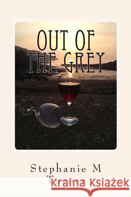 Out Of The Grey Turner, Stephanie M. 9781492700685