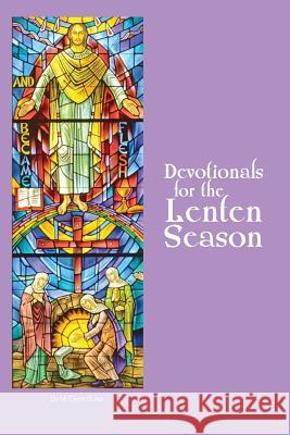 Devotionals for the Lenten Season: Book 1 M. Glynn Burke 9781492701033