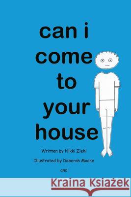 can i come to your house Mocke, Deborah 9781492701323 Createspace