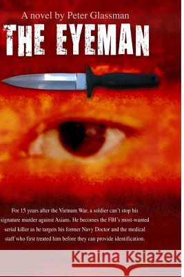 The Eyeman Peter Glassman 9781492702849 Createspace