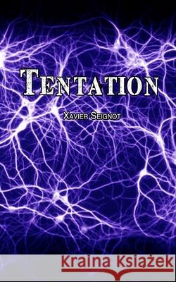 Tentation Xavier Seignot 9781492702870 Createspace