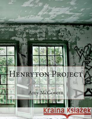 Henryton Project Amy McGovern 9781492705192 Createspace