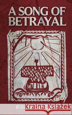 A Song of Betrayal Jesse a. Duckworth 9781492705659 Createspace