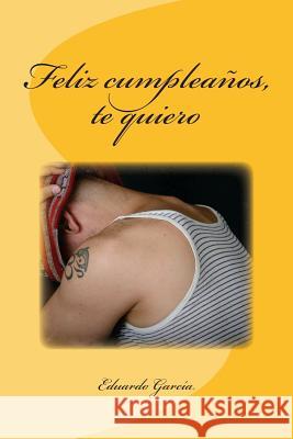 Feliz cumpleanos, te quiero Garcia, Eduardo 9781492707202 HarperCollins