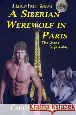 A Siberian Werewolf In Paris Moya-Block, Caryn 9781492707240