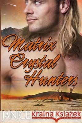 Matrix Crystal Hunters MS Janice Seagraves 9781492709756 Createspace