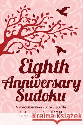 Eighth Anniversary Sudoku Clarity Media 9781492710011 Createspace