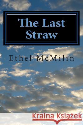 The Last Straw Ethel R. McMilin 9781492710806