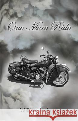 One More Ride William Ambrose 9781492711001 Createspace Independent Publishing Platform