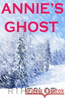 Annie's Ghost: A Romance In Five Days Heslop, R. I. 9781492711681 Createspace
