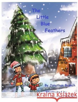 The Little Blue Feathers M. Jonathan P. Branch 9781492712909