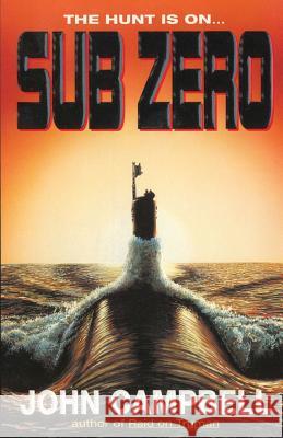 Sub Zero John T. Campbell 9781492713791 Createspace