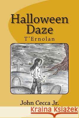 Halloween Daze: T'Ernolan John Cecc Jeannine Croteau Jennifer Sao 9781492713869 Createspace