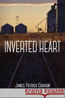 Inverted Heart James Patrick Graham 9781492714217