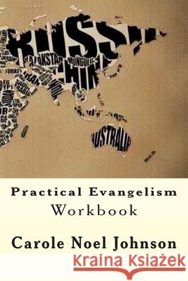Practical Evangelism Workbook MS Carole Noel Johnson 9781492714941