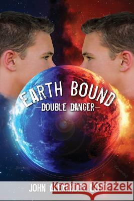 Earthbound: Double Danger John Alexander Lott 9781492716662