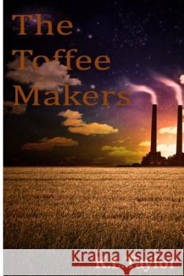 The Toffee Makers K. L. Taylor 9781492719083 Createspace