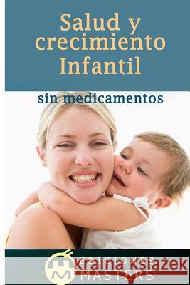 Salud Y Crecimiento Infantil Sin Medicamentos Adolfo Perez Agusti 9781492719748 Createspace