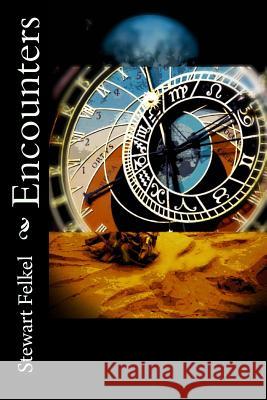 Encounters Stewart Felkel 9781492720515 Createspace