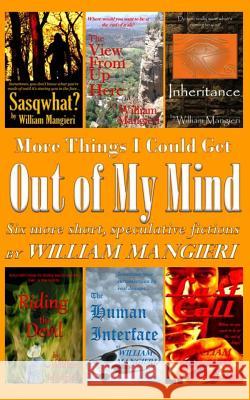 More Things I Could Get OUT OF MY MIND Mangieri, William 9781492722175