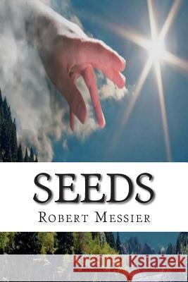 Seeds Robert Messier 9781492722397