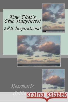 Now That's True Happiness!: 2BU Inspirational Goldman, Briana 9781492722403