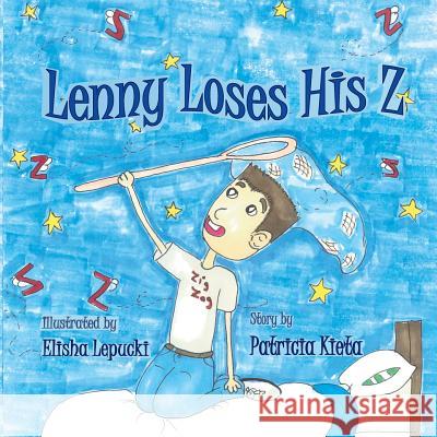 Lenny Loses His Z Patricia Kieta 9781492723400