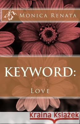 Monica Renata: Keyword: Love Monica Renata 9781492724216