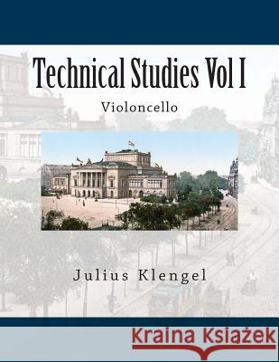 Technical Studies Vol I: Violoncello Julius Klengel Paul M. Fleury 9781492726340 Createspace