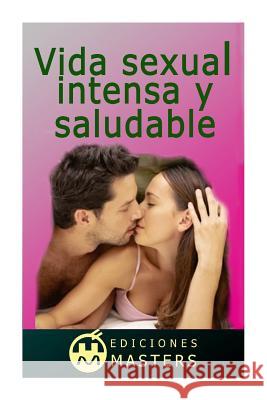 Vida Sexual Intensa Y Saludable Adolfo Perez Agusti 9781492727378