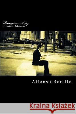 Raccontini - Easy Italian Reader Alfonso Borello 9781492729969