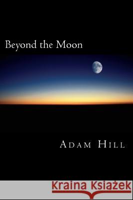 Beyond the Moon: An Acting Manual Adam Hill Michael Schreiber 9781492730989