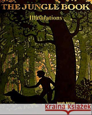 The Jungle Book Illustrations Iacob Adrian 9781492731696 Createspace