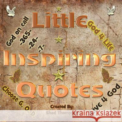 Little Inspiring Quotes Shad Thompson 9781492731948 Createspace