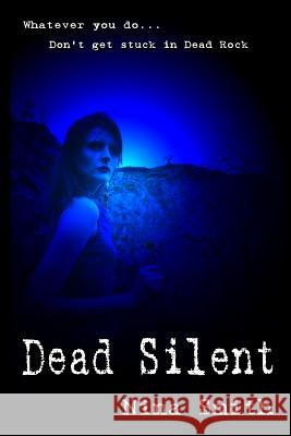 Dead Silent Nina Smith 9781492734659 Createspace