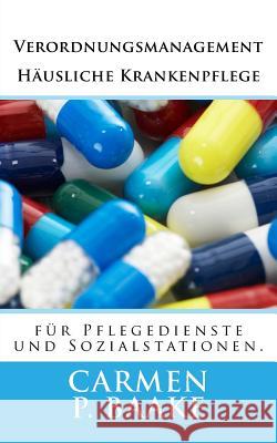 Verordnungsmanagement Häusliche Krankenpflege für Pflegedienste und Sozialstationen Baake, Carmen P. 9781492735090 Zondervan