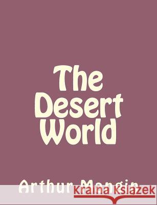 The Desert World Arthur Mangin 9781492735472