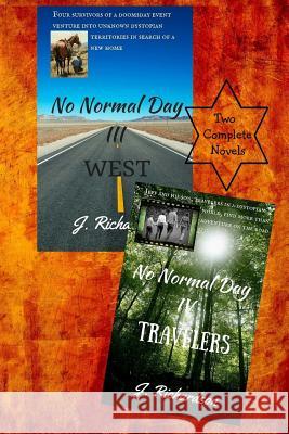 No Normal Day III (West) and No Normal Day IV (Travelers) J. Richardson 9781492735731 Createspace