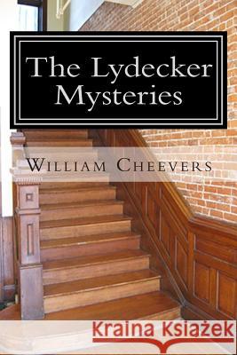 The Lydecker Mysteries William Cheevers 9781492737322 Createspace