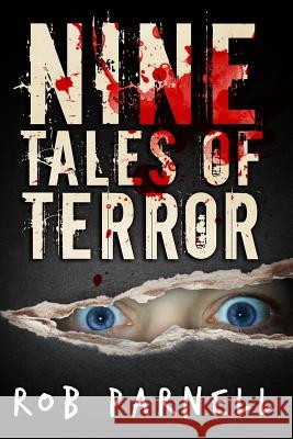 Nine Tales of Terror Rob Parnell 9781492740193 Createspace