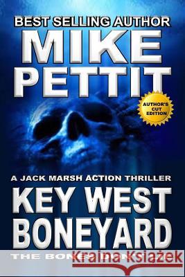 Key West Boneyard: A JAck Marsh Action Thriller Pettit, Mike 9781492740544